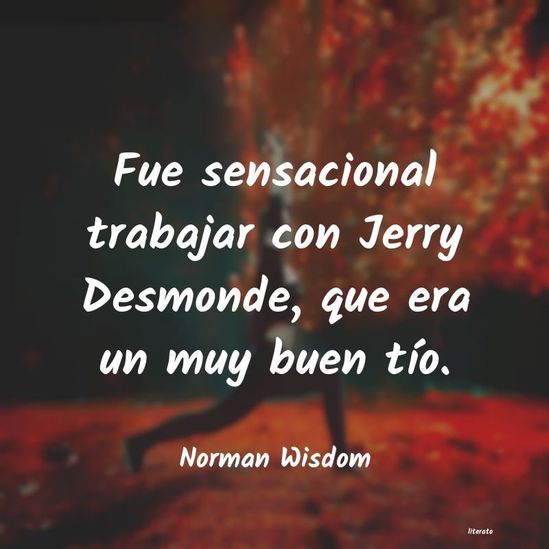 frases de Norman Wisdom