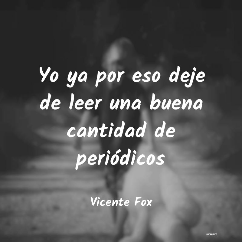 Frases de Vicente Fox