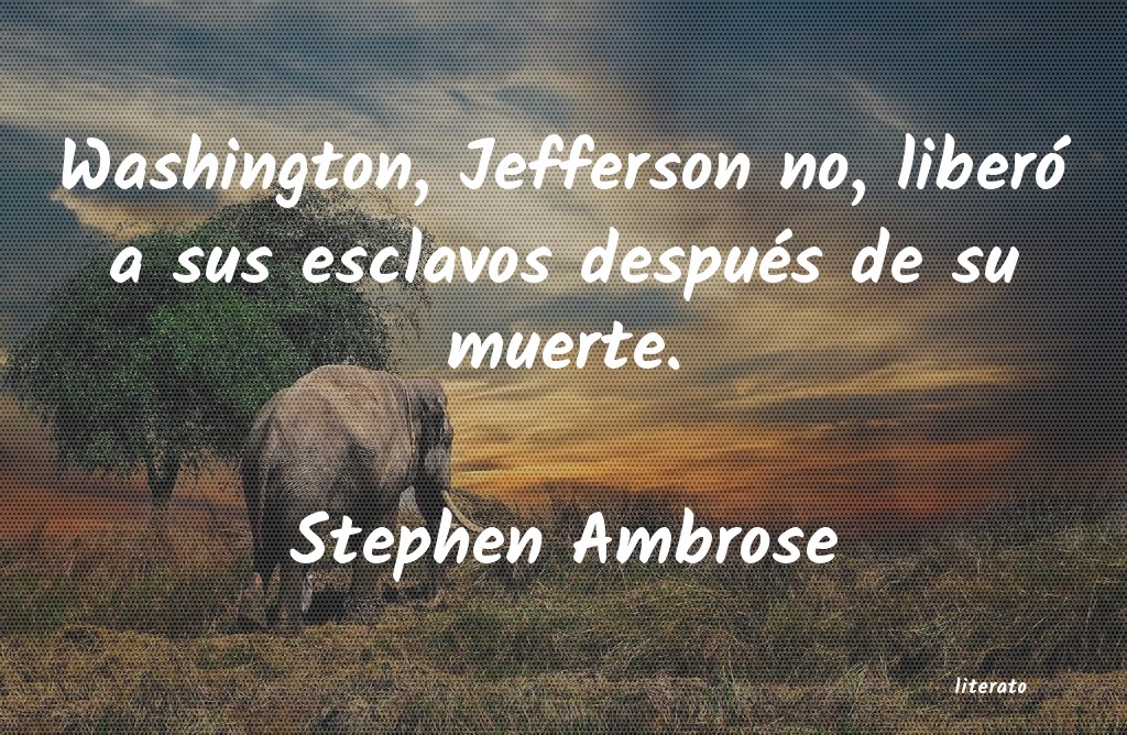 frases de Stephen Ambrose