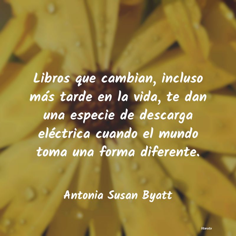 Frases de Antonia Susan Byatt