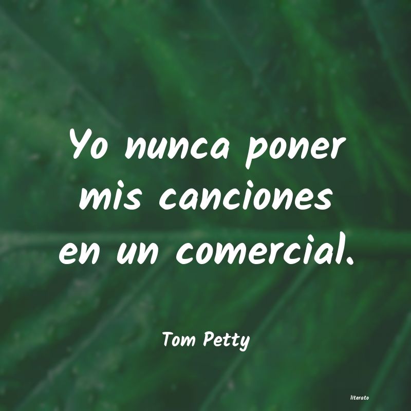 Frases de Tom Petty