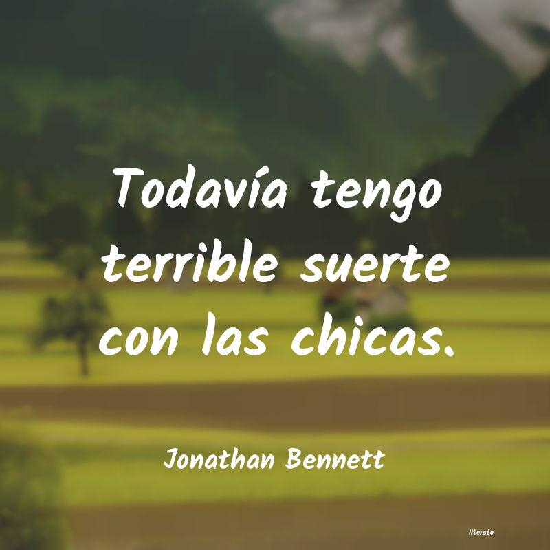 Frases de Jonathan Bennett