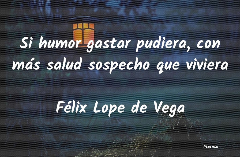 frases de Félix Lope de Vega