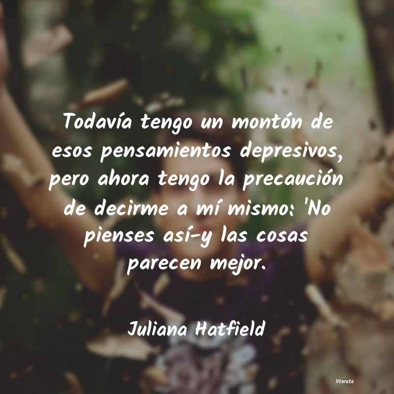 Frases de Juliana Hatfield