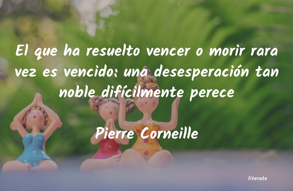 Frases de Pierre Corneille