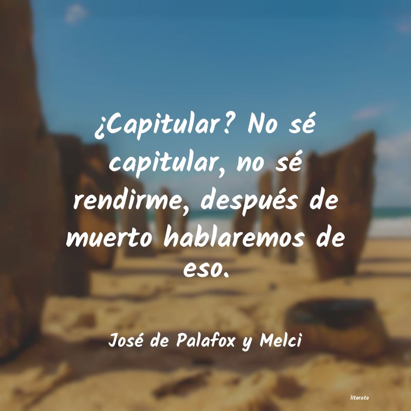 Frases de José de Palafox y Melci