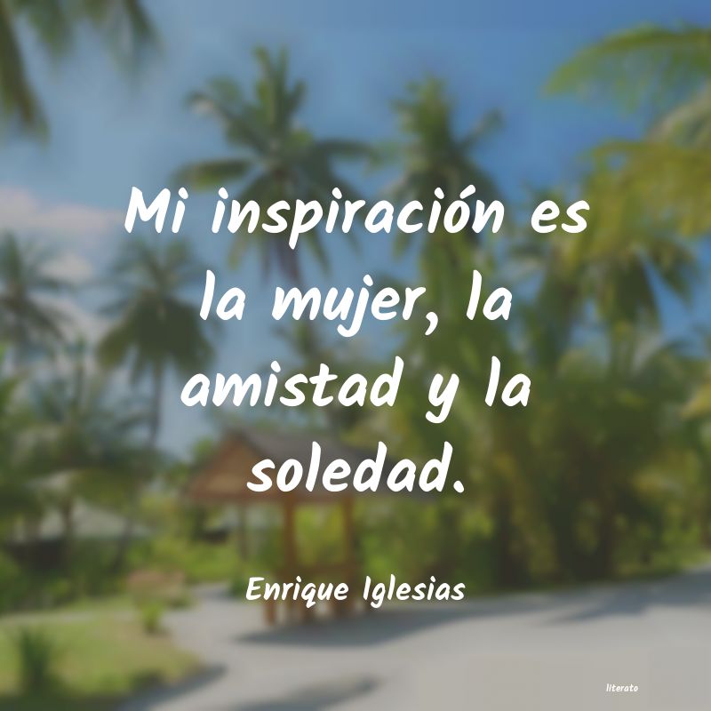 Frases de Enrique Iglesias