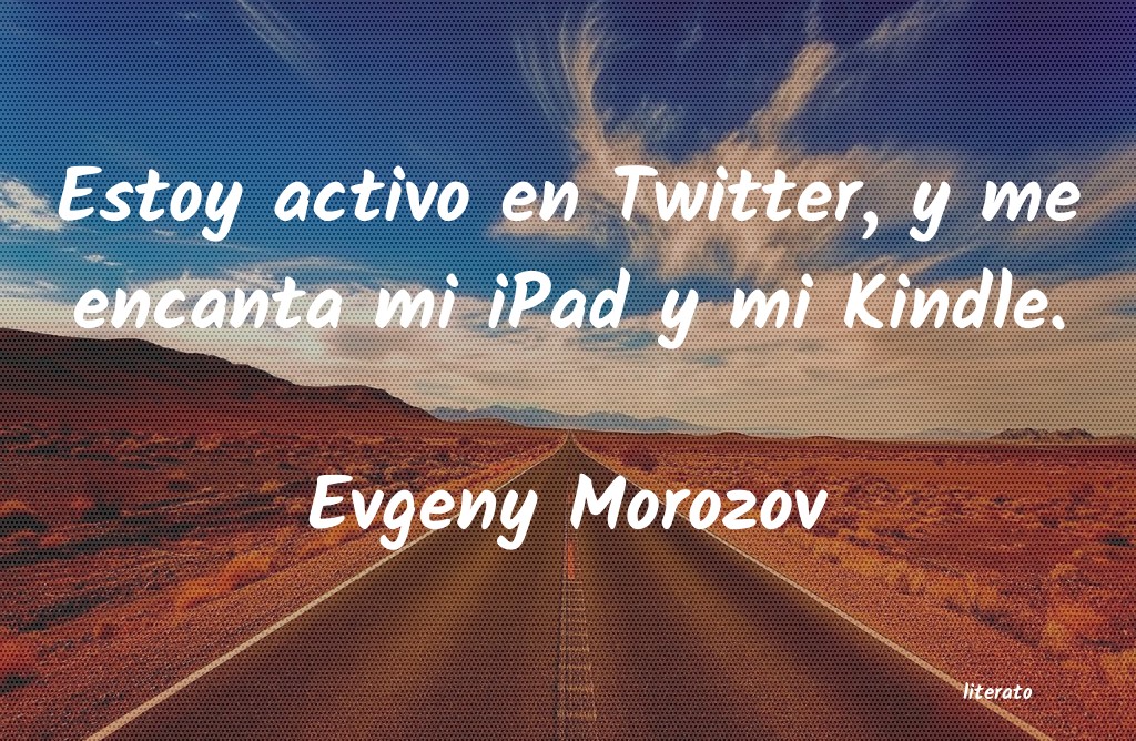 Frases de Evgeny Morozov