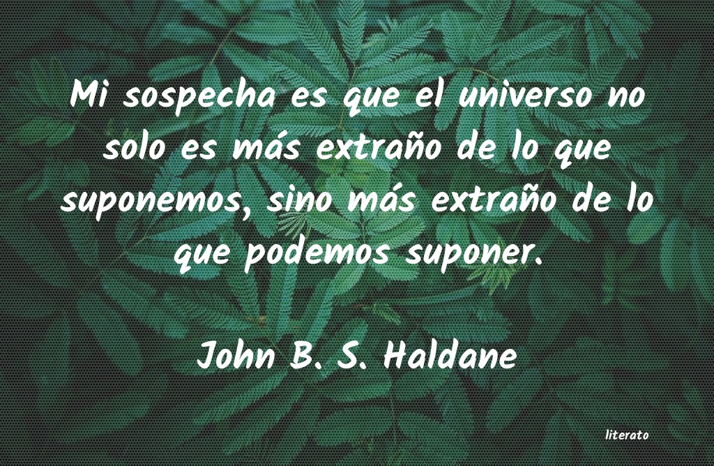 Frases de John B. S. Haldane