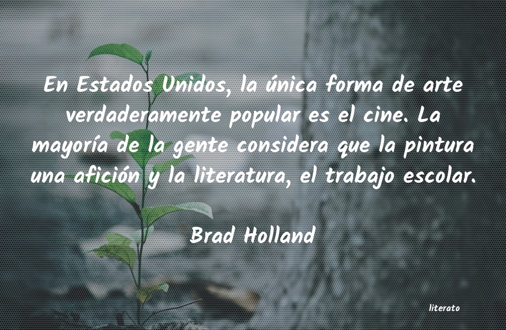 frases de Brad Holland
