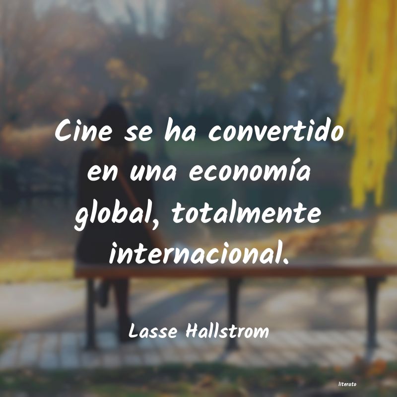 Frases de Lasse Hallstrom