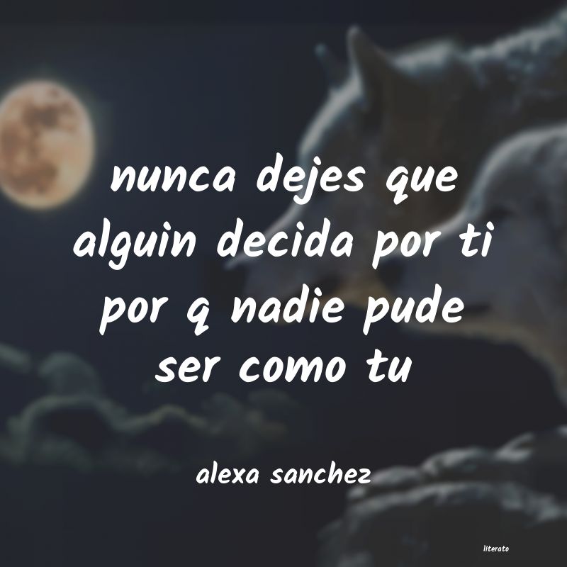 Frases de alexa sanchez