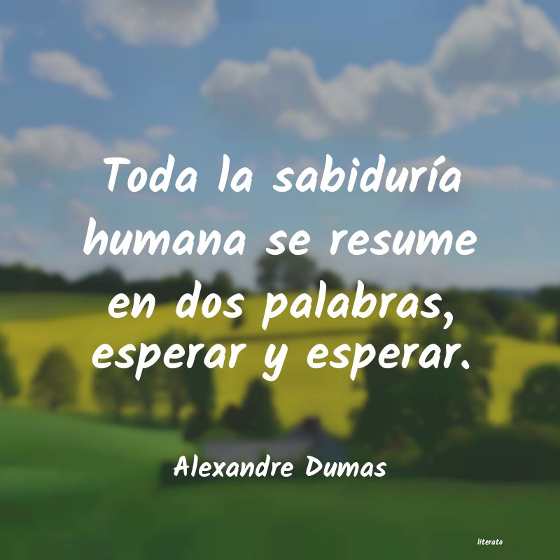 Frases de Alexandre Dumas