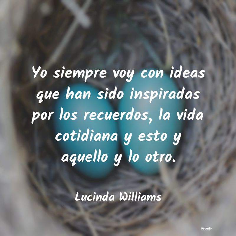 Frases de Lucinda Williams