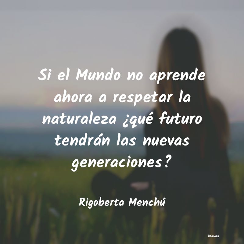 Frases de Rigoberta Menchú