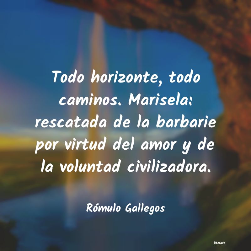 Frases de Rómulo Gallegos