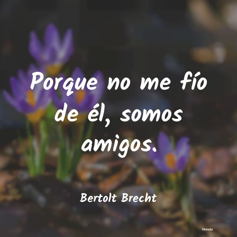 Frases de Bertolt Brecht