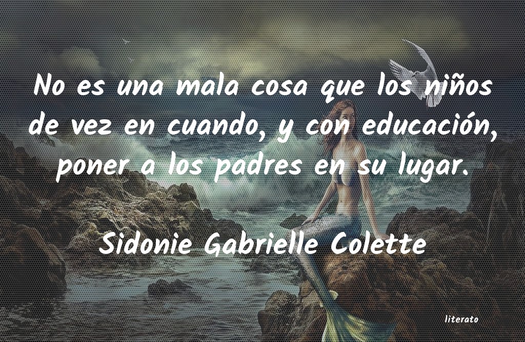 Frases de Sidonie Gabrielle Colette