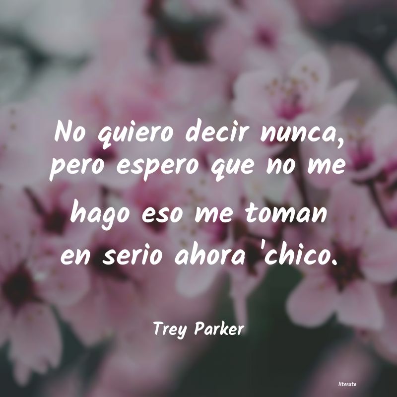 frases de Trey Parker