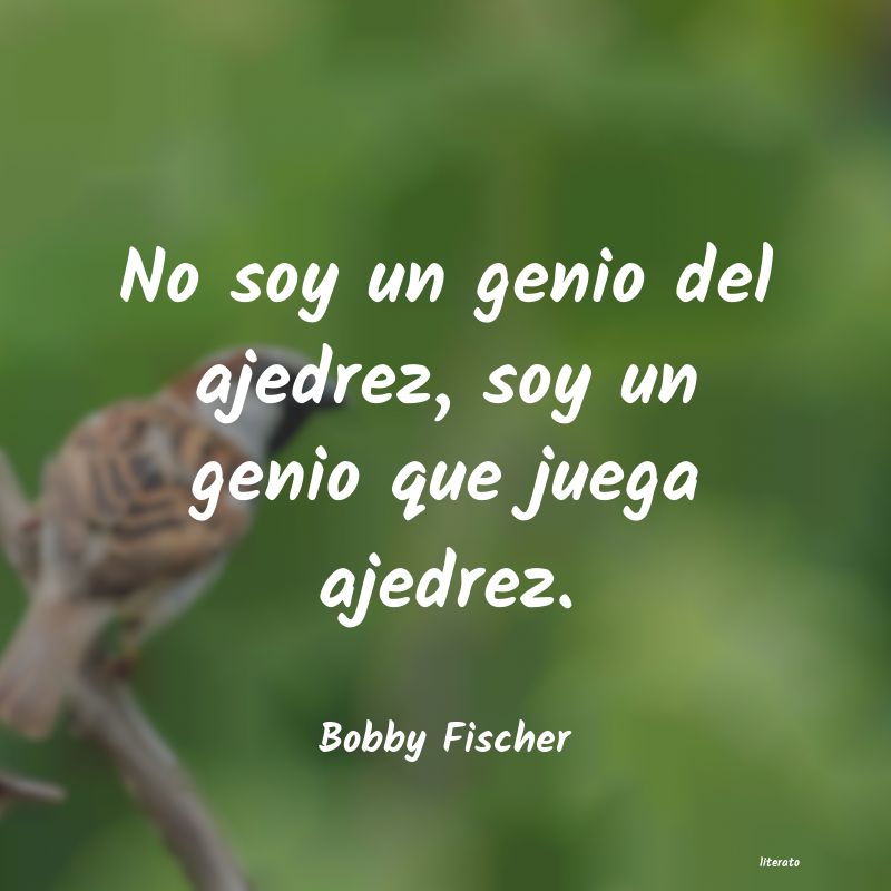 Frases de Bobby Fischer