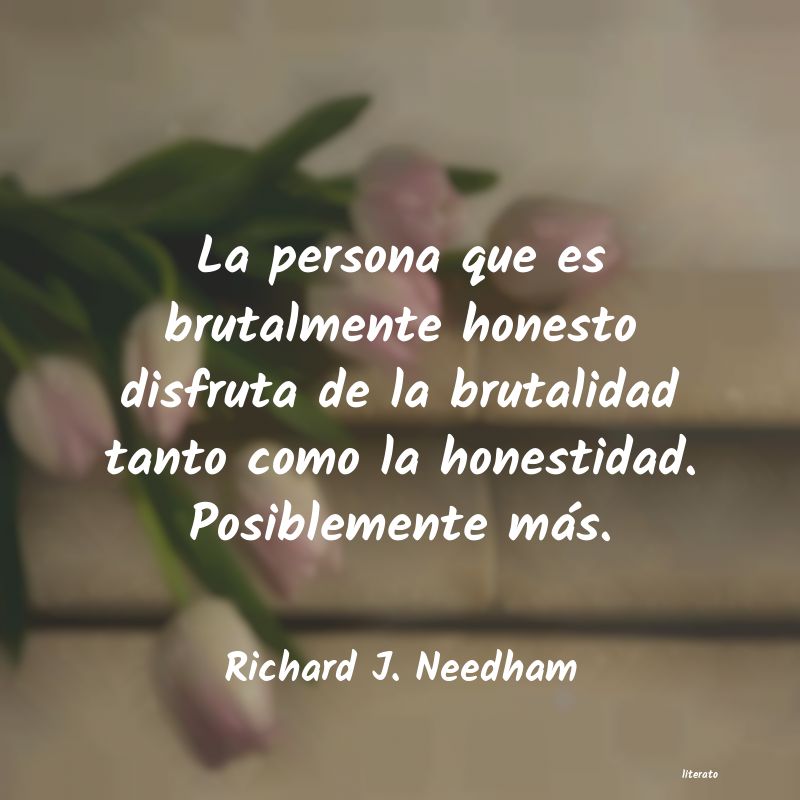 Frases de Richard J. Needham