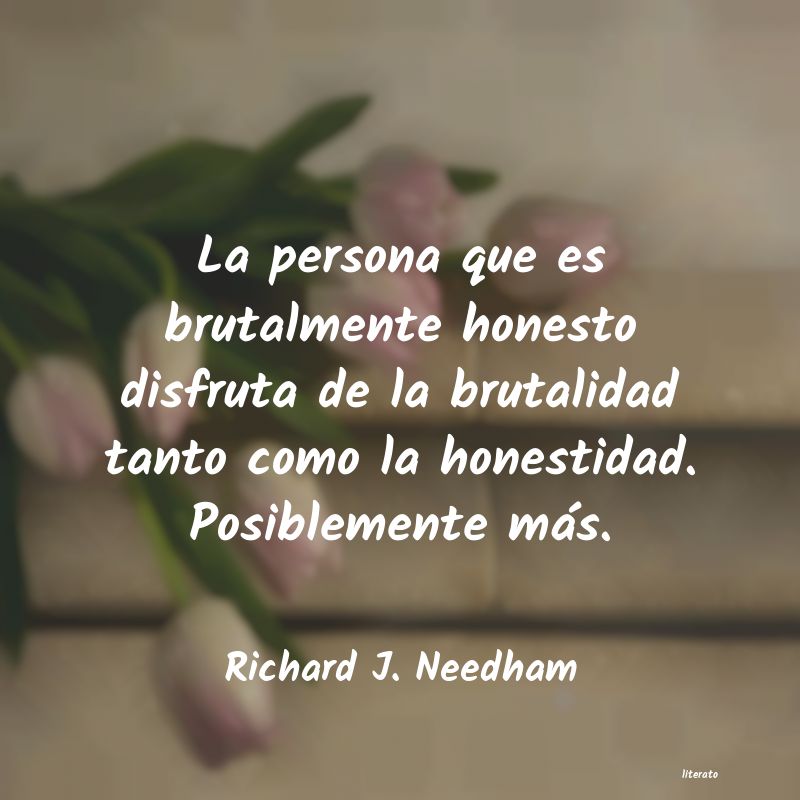 frases de Richard J. Needham