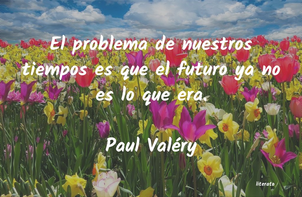 Frases de Paul Valéry