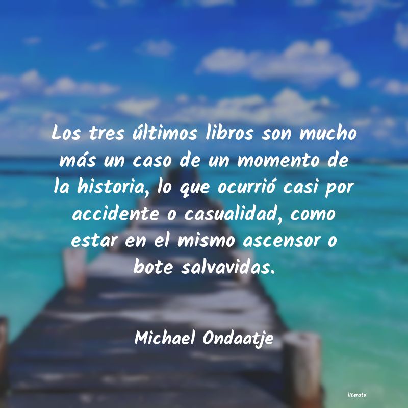 frases de Michael Ondaatje