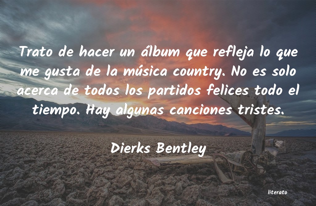 Frases de Dierks Bentley