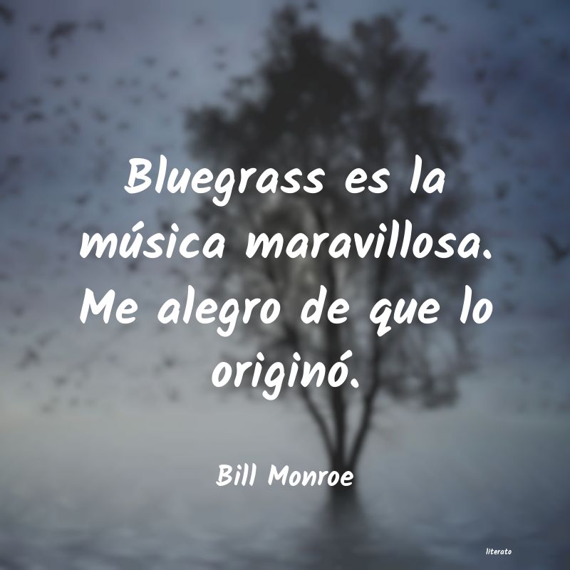 frases de Bill Monroe