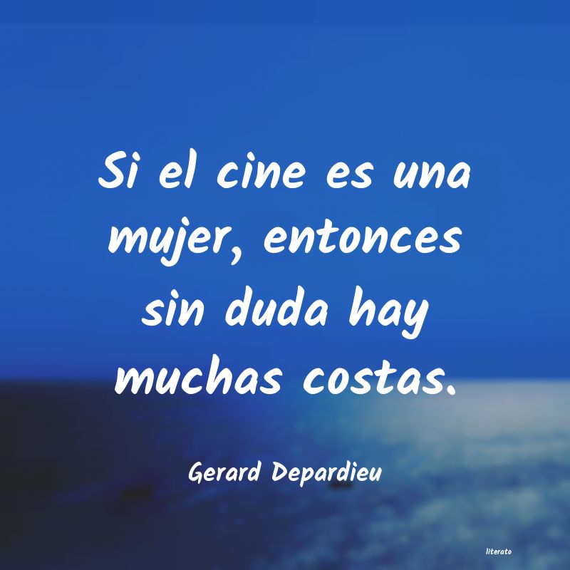 Frases de Gerard Depardieu