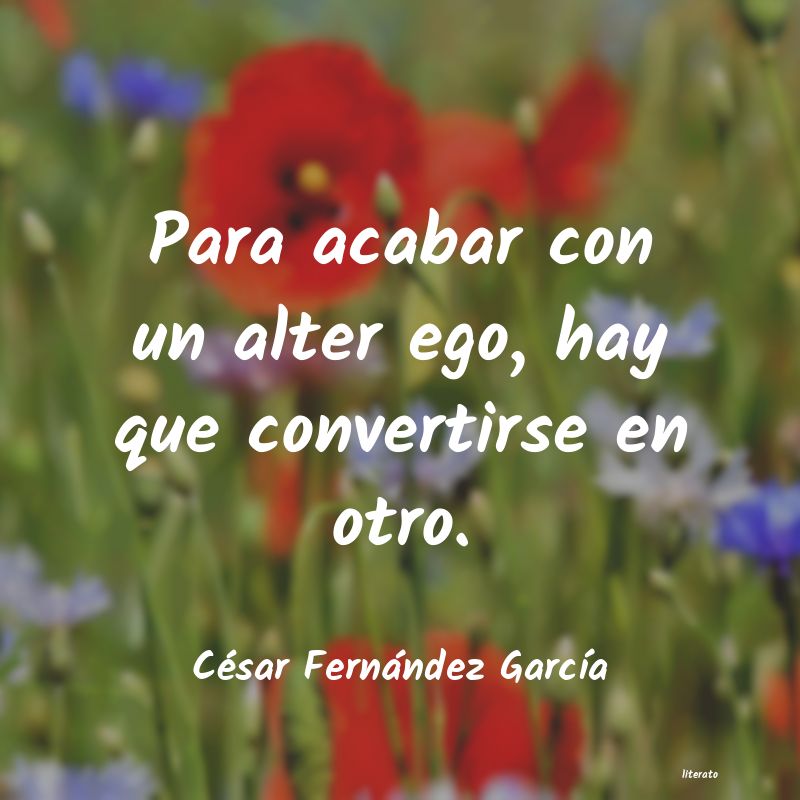 frases de César Fernández GarcÃa