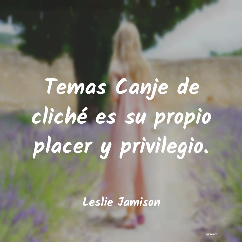 Frases de Leslie Jamison