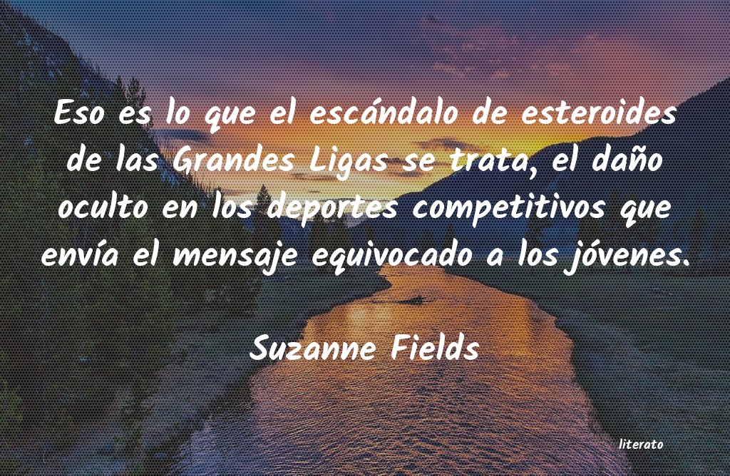 Frases de Suzanne Fields