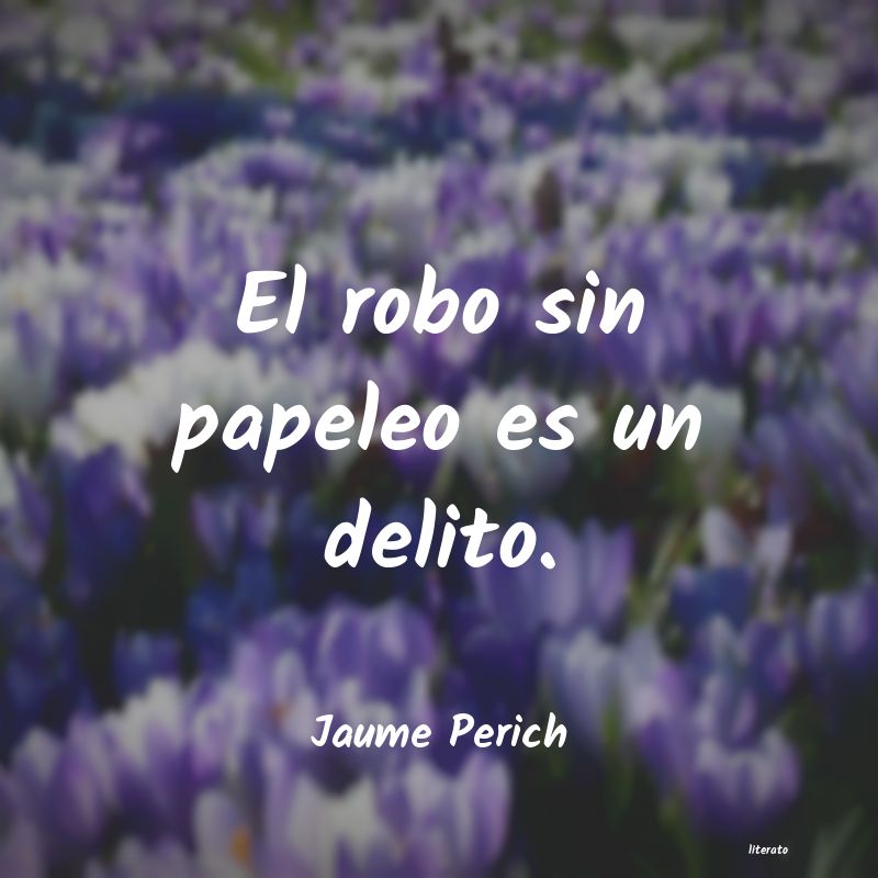 frases de Jaume Perich