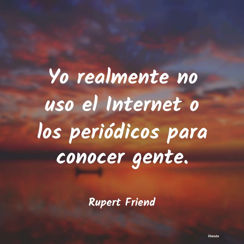 Frases de Rupert Friend