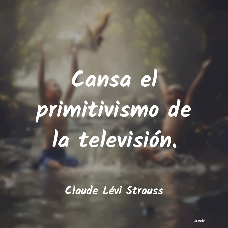 frases de Claude Lévi Strauss