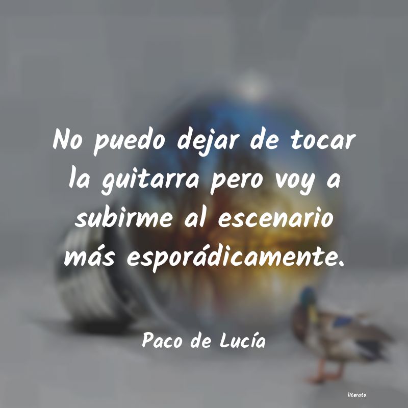 Frases de Paco de Lucía