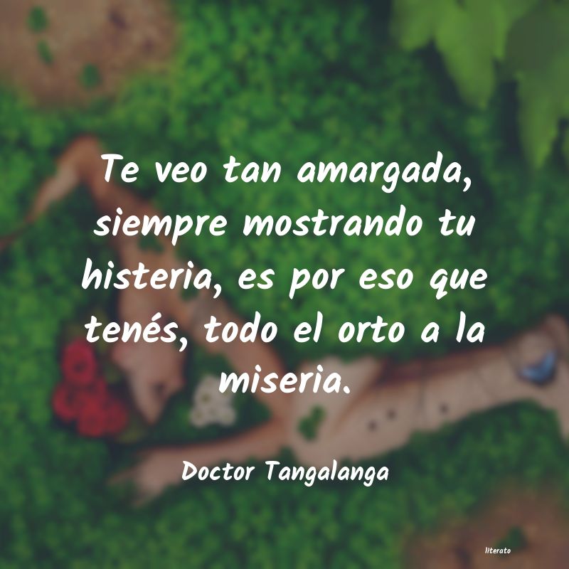frases de Doctor Tangalanga