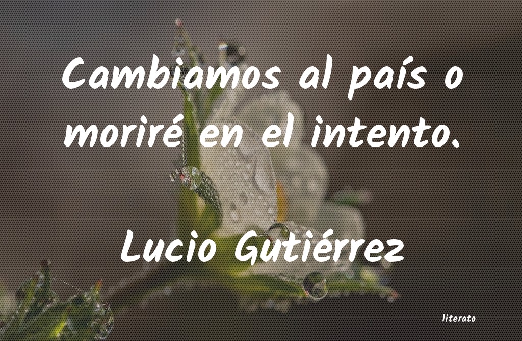 Frases de Lucio Gutiérrez
