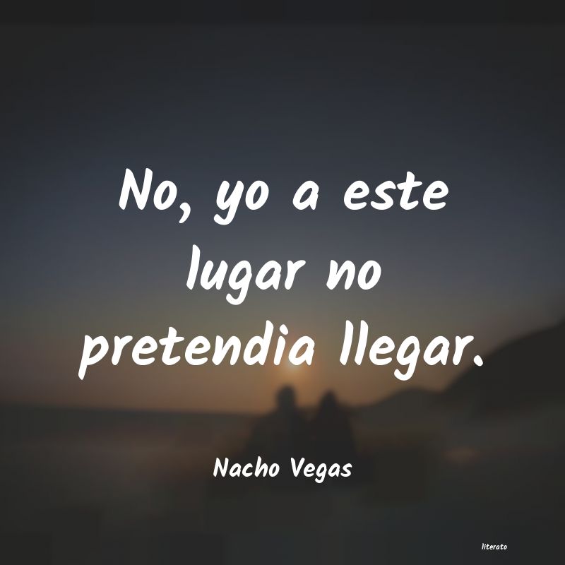 frases de Nacho Vegas