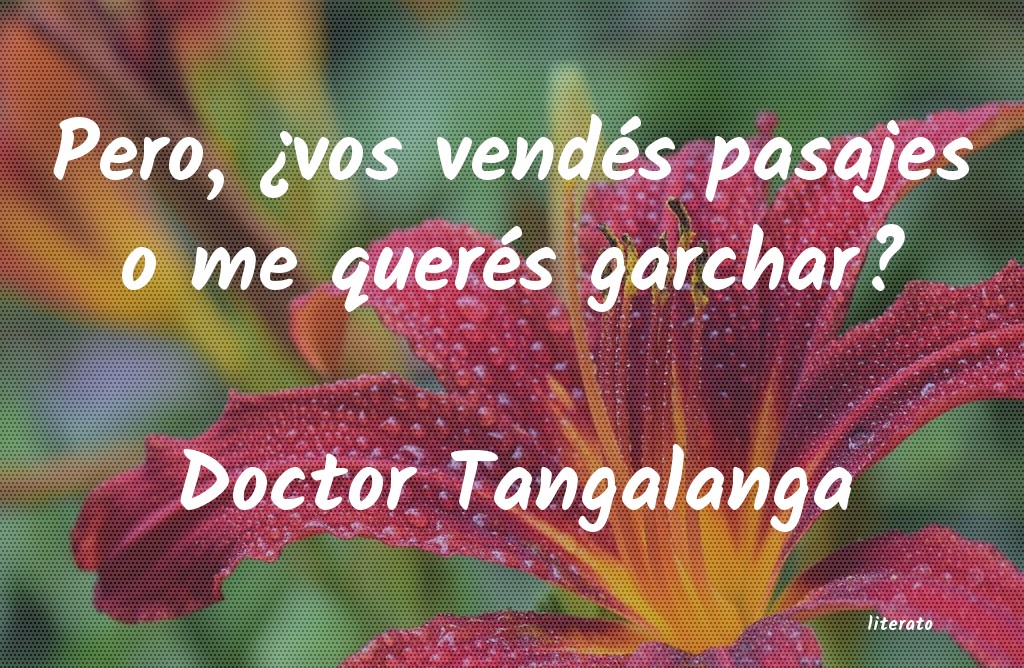 frases de Doctor Tangalanga