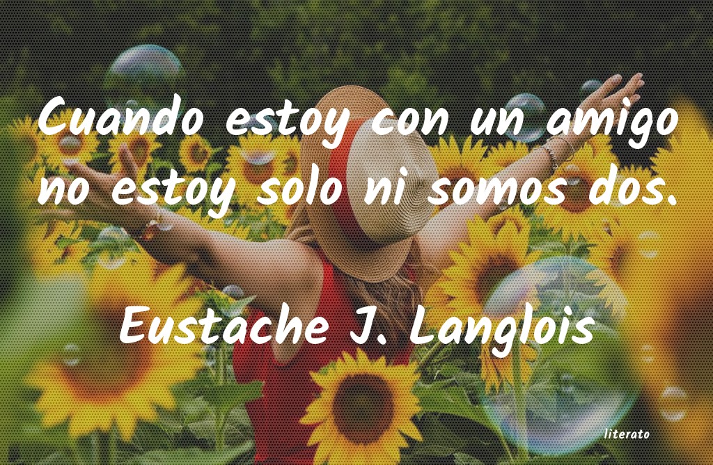 Frases de Eustache J. Langlois