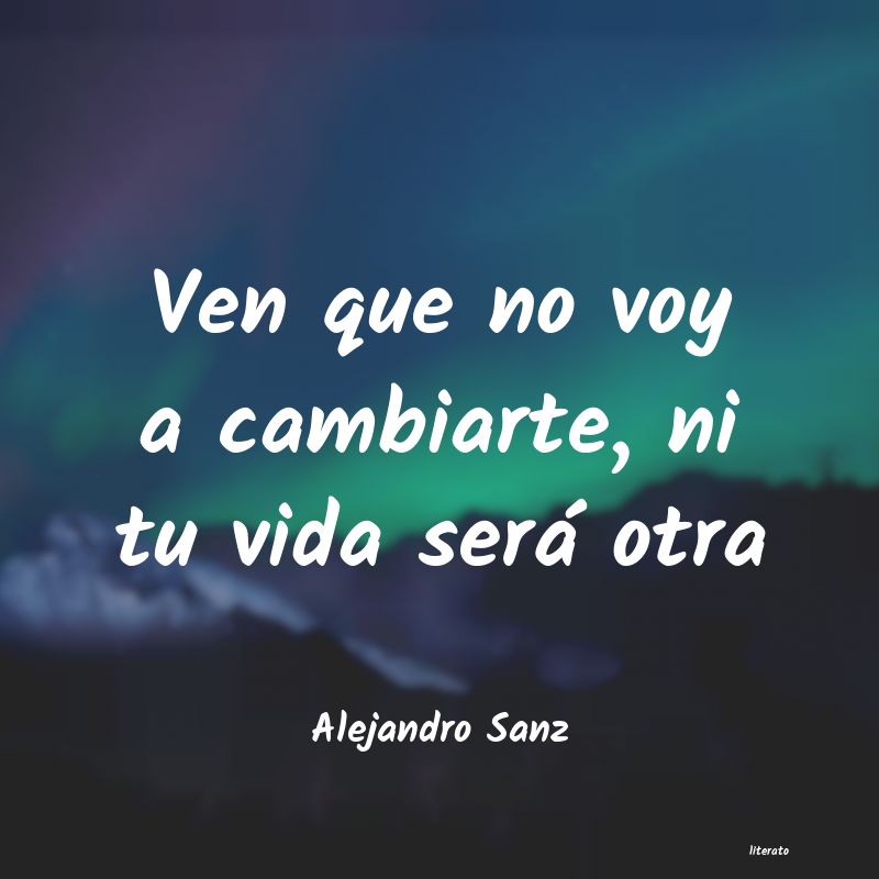 Frases de Alejandro Sanz