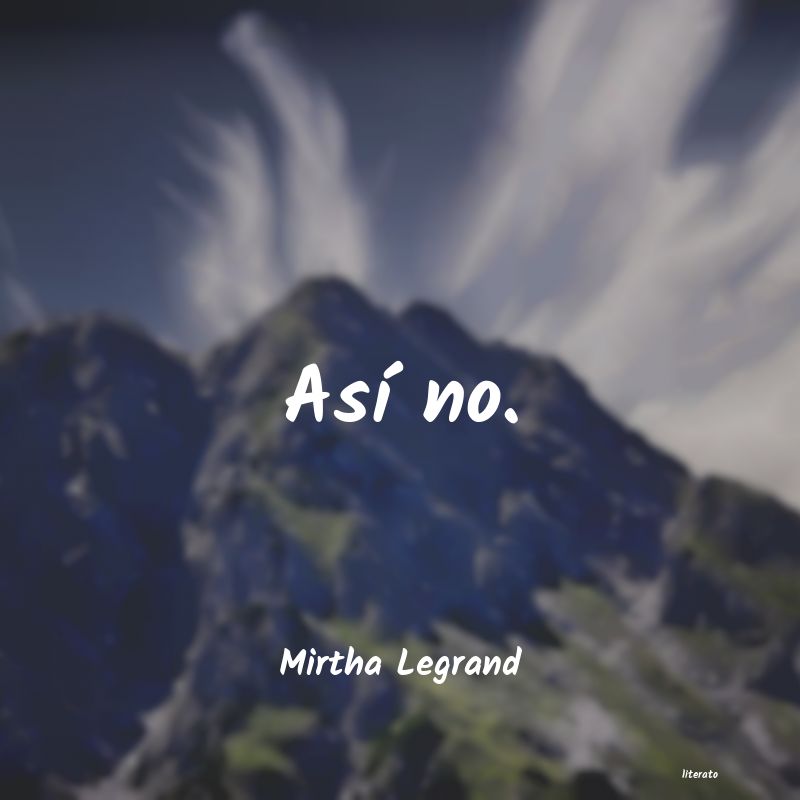 Mirtha Legrand: Así no.