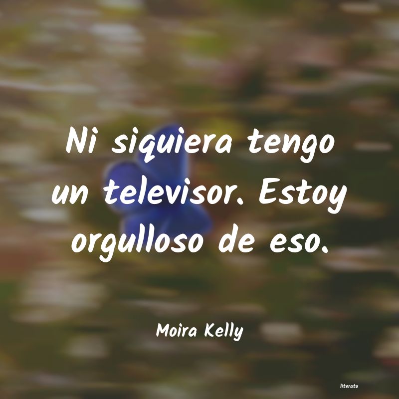 frases de Moira Kelly