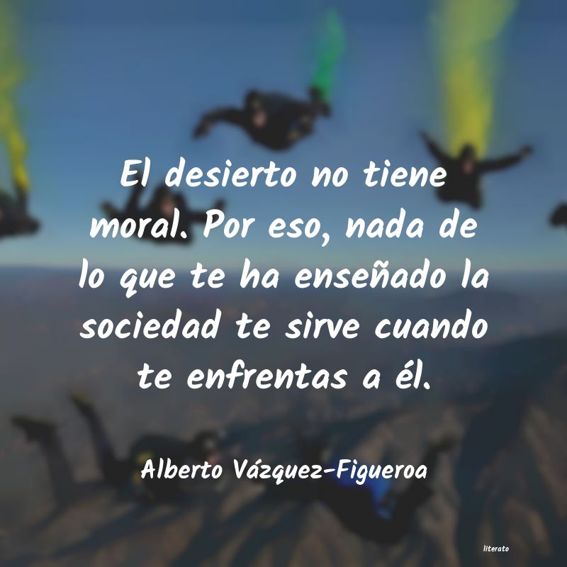 Frases de Alberto Vázquez-Figueroa