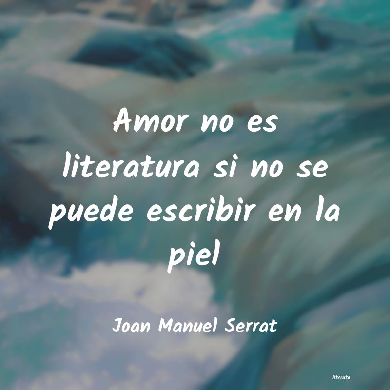 frases de Joan Manuel Serrat