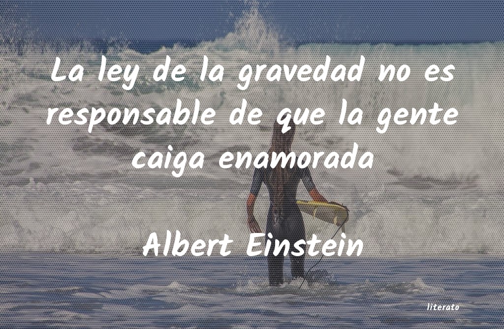 Albert Einstein: La ley de la gravedad no es re