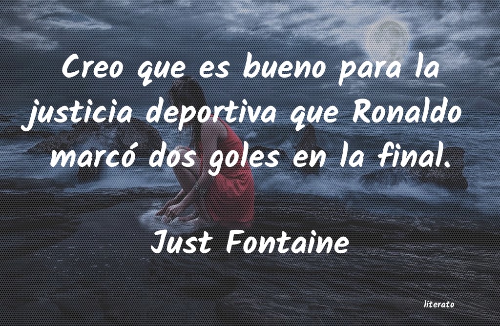 Frases de Just Fontaine